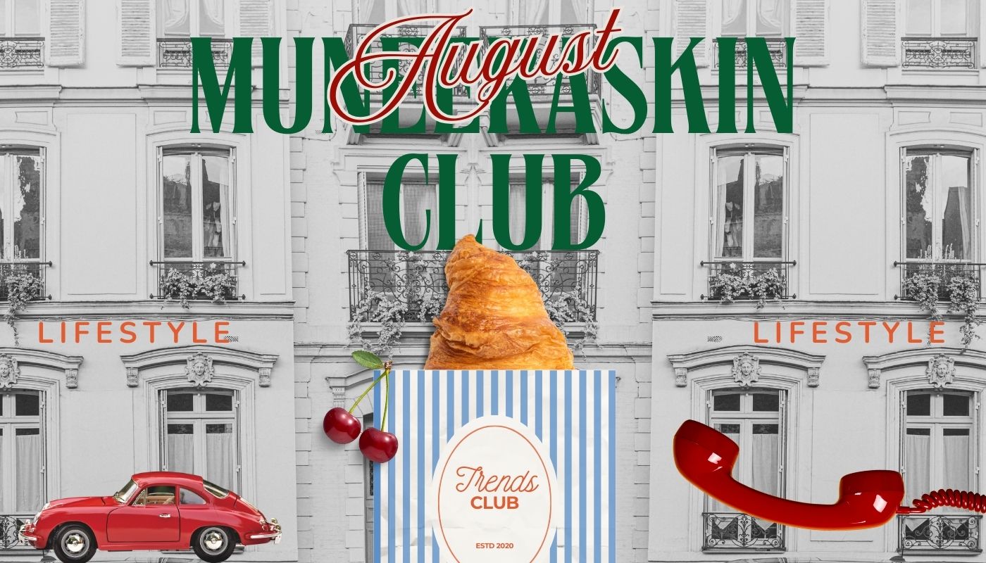 Muneeraskin Club – August Issue Elegance in Every Season